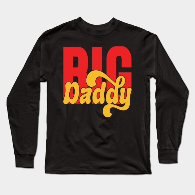 Big Daddy Long Sleeve T-Shirt by Emma